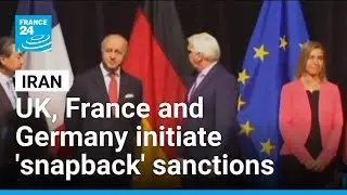 European nations move to impose a 'snapback' of Iran nuclear sanctions at UN &bull; FRANCE 24 English