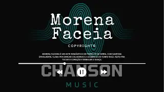 MORENA FACEIRA | CHANSON MUSIC © #MorenaFaceira #ForróPéDeSerra #XoteRomântico