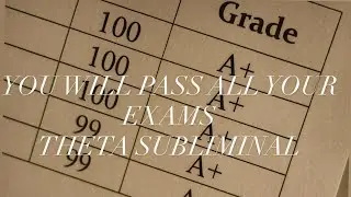YOU WILL PASS ALL YOUR EXAMS - THETA SUBLIMINAL 