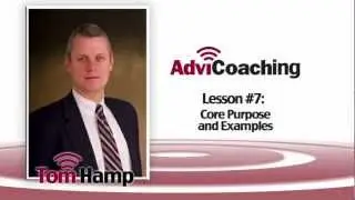 AdviCoach Strategic Planning Seminar # 7-Core Purpose & Examples.mp4