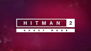 Hitman 2 - Ghost Mode
