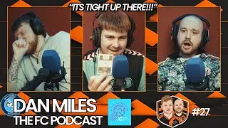 Dan Miles I The FC Podcast #27