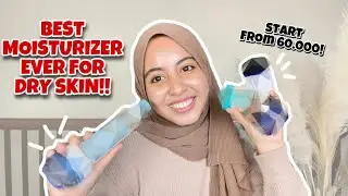 TOP 5 MOISTURIZER UNTUK KULIT SANGAT KERING & BRUNTUSAN!