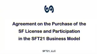 SFlicense Purchase Agreement and Participation In the SFT21 Business Model
