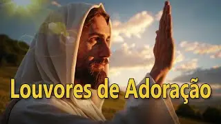 O Melhor Da Musica Gospel (Louvores de Adoração) - Músicas Mais Tocadas.