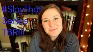 #SlayThatSeries TBR!