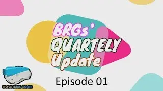 Episode 01: Quarterly Update Brave Rock Games