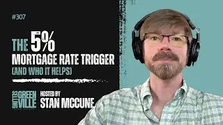 Selling Greenville Podcast E307: The 5% Mortgage Rate Trigger (and Who It Helps)