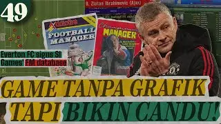 KENAPA FOOTBALL MANAGER BEGITU ADIKTIF?