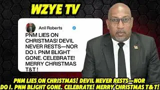 PNM LIES ON CHRISTMAS! DEVIL NEVER RESTS—NOR DO I. PNM BLIGHT GONE. CELEBRATE! MERRY CHRISTMAS T&T! 