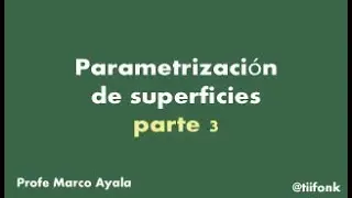 83.  Parametrización de superficies (parte 3)