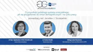 O przyszłości systemu emerytalnego: jak się przygotować do zmian demograficznych i na rynku pracy?