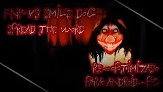 FNF Vs Smile Dog - Spread the Word - Port - Re Optimizado - Para ANDROID-PC