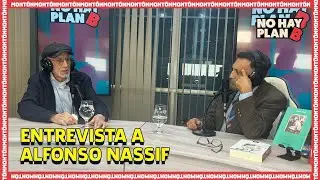 ✋ No Hay Plan B / Con Federico Yunes y Fernando Rodr&iacute;guez Leal, Entrevista A Alfonso Nassif / Monton