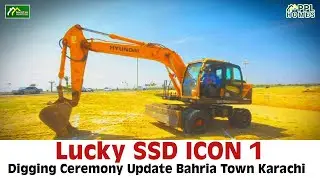 Lucky SSD ICON 1 Digging Ceremony Update Bahria Town Karachi