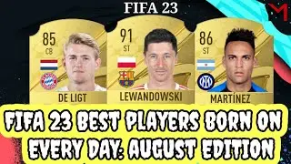 FIFA 23 BEST PLAYERS BORN ON EVERY DAY IN AUGUST