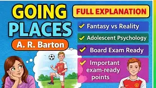 Going Places | Class 12 | English | Full Explanation in Hindi | A. R. Barton | Flamingo | NCERT |