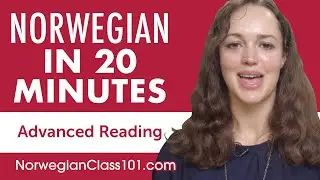 20 Minutes of Norwegian Reading Comprehension for Advanced Learners