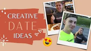 OUR TOP DATE IDEAS; dating intentionally and having fun