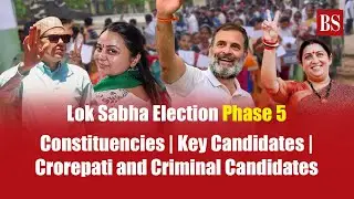Lok Sabha Election Phase 5: Key Constituencies & candidates, | Elections 2024 | Phase 5 voting