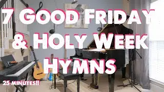 Good Friday Hymns - Piano Compilation with lyrics