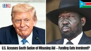 BREAKING United States Issues Tough Warning to South Sudan: Major Aid Cuts Coming | Juba News Today