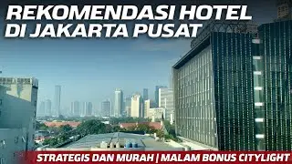 Hotel Murah Dengan View Citylight Kota Jakarta Pusat | Trip Banjarmasin - Jakarta #2