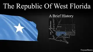 A Brief History Of The Republic Of West Florida