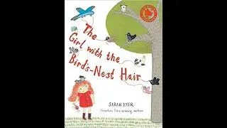 The Girl with the Bird&rsquo;s-Nest Hair by Sarah Dyer