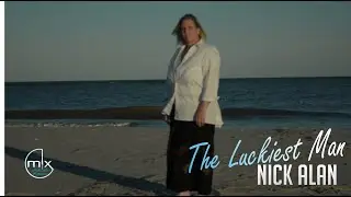 The Luckiest Man (Official Music Video)