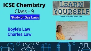 ICSE Std-9 Chemistry-Boyale's and Charles' Law || Study of Gas Laws