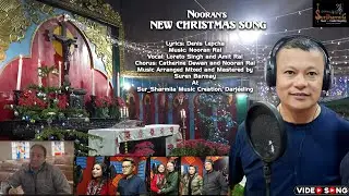 NOORAN'S NEW CHRISTMAS SONG | NOORAN RAI | DENIS LEPCHA | LORETO SING | AMIT RAI | SUREN BARMAY |