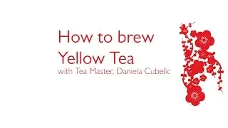 How to Brew Yellow Tea
