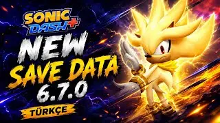 (Sonic Dash) new save data 6.7.0 🔥T&uuml;rk&ccedil;e