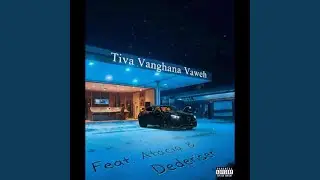 Tiva Vanghana Vaweh (feat. Atacia & Dederiser)