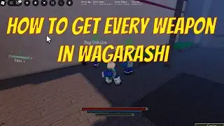 How To Get Every Weapon In Wagarashi