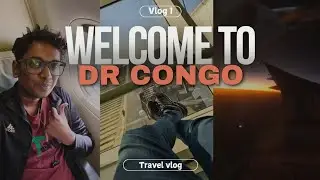 First Time Flying to the DRC! Unforgettable Experience & Work Adventures in Congo 🇨🇩