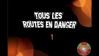 Toutes les routes en danger #1
