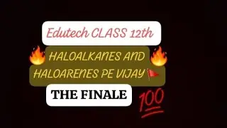 HALOALKANES AND HALOARENES PART-3
