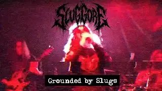 Slug Gore - Grounded by Slugs (Lyrics Video)