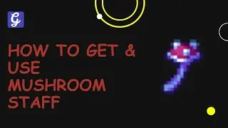 How to Get & Use Mushroom Staff in Terraria