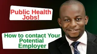 Public Health Jobs (Episode 1) - How to Contact Your Potential Employer