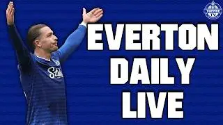 Toffees Still In The Mix - Grealish To Sign Permanently? | Everton Daily LIVE