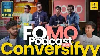 FOMO & The Shark Tank Podcast || Conversifyy EP-5 with Gaurang Gadia (Hansraj, DU)