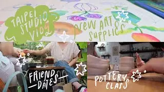 [taipei studio vlog no.010] new art supplies, pottery class, and friend dates