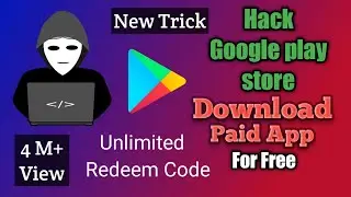 How To Hack Google Play Store || Free Paid Apps And Games