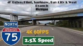 4K Drive: Flint, Saginaw, Bay City & West Branch. I 75 North. Interstate 75 North. Michigan.