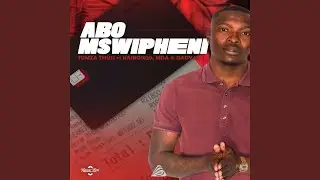 Abo Mswipheni (feat. Kairo1829, Mda, Dady47)