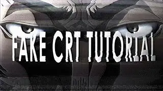 FAKE CRT TUTORIAL in After Effects