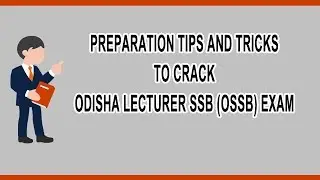 Preparation Tips and Tricks to Crack Odisha Lecturer State Selection Board (OSSB) Exam